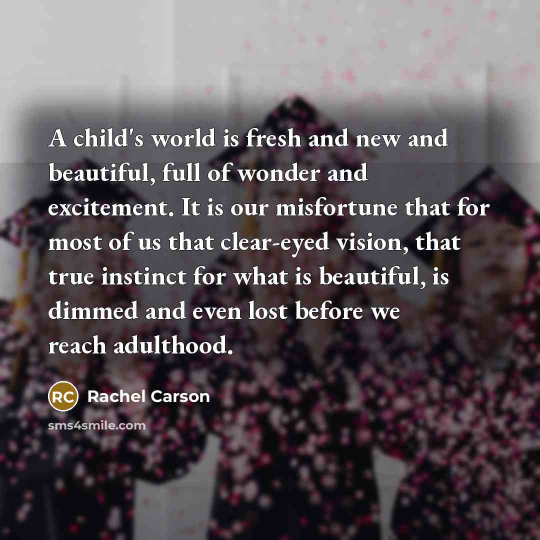 “A child's world is fresh and new and beautiful, full…” quote by Rachel Carson