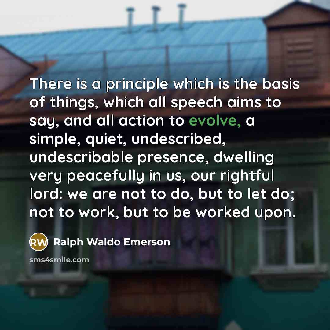 “There is a principle which is the basis of things,…” quote by Ralph Waldo Emerson