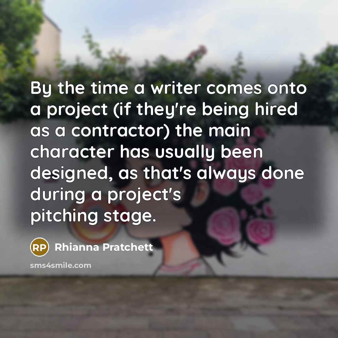 “By the time a writer comes onto a project (if…” quote by Rhianna Pratchett