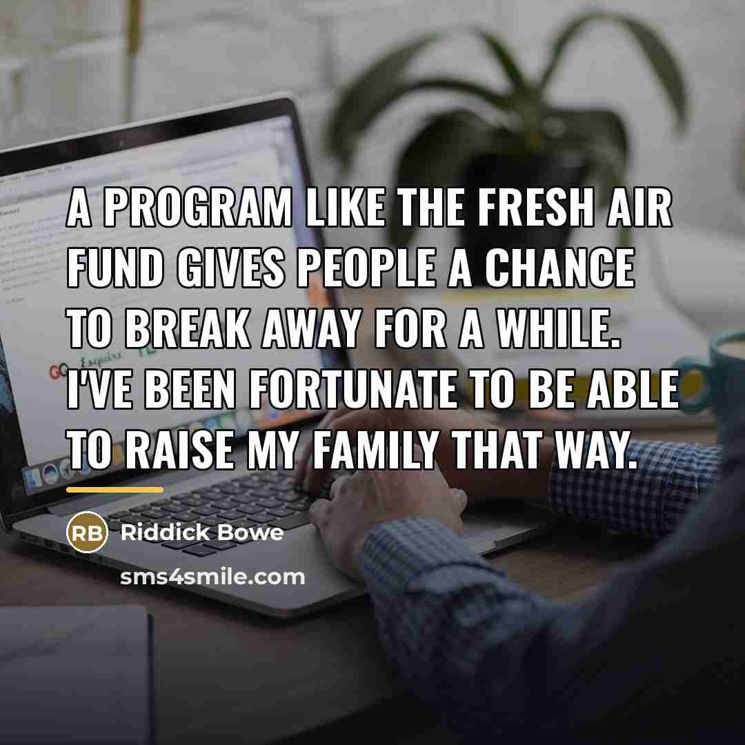 “A program like the Fresh Air Fund gives people a…” quote by Riddick Bowe