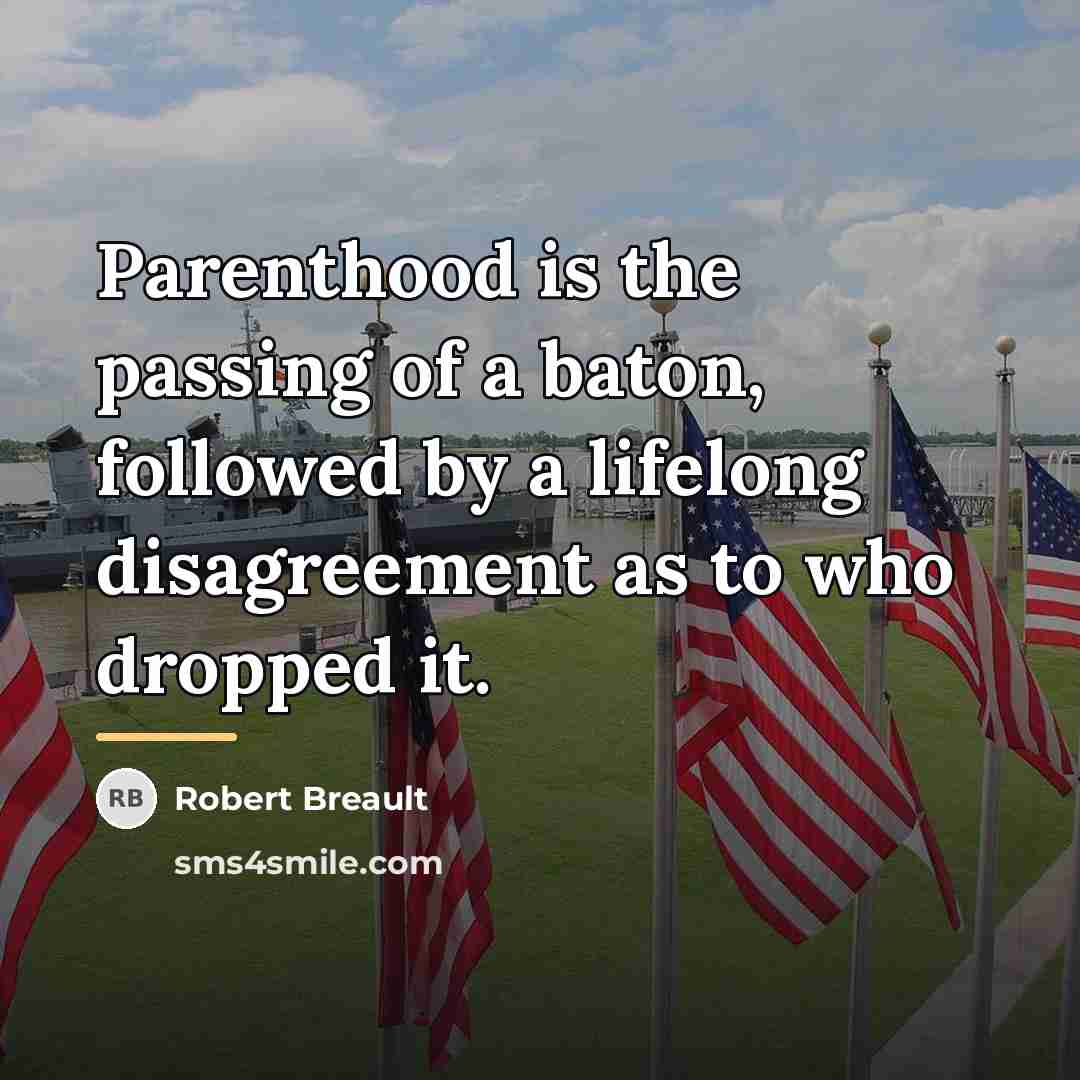 “Parenthood is the passing of a baton, followed by a…” quote by Robert Breault