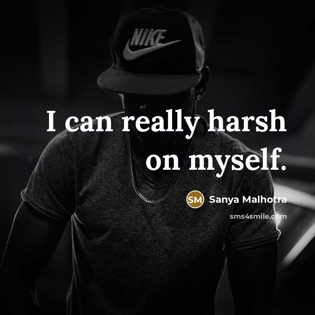 “I can really harsh on myself.…” quote by Sanya Malhotra