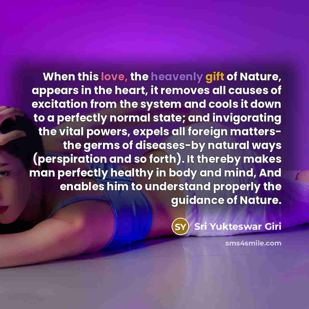 “When this love, the heavenly gift of Nature, appears in…” quote by Sri Yukteswar Giri