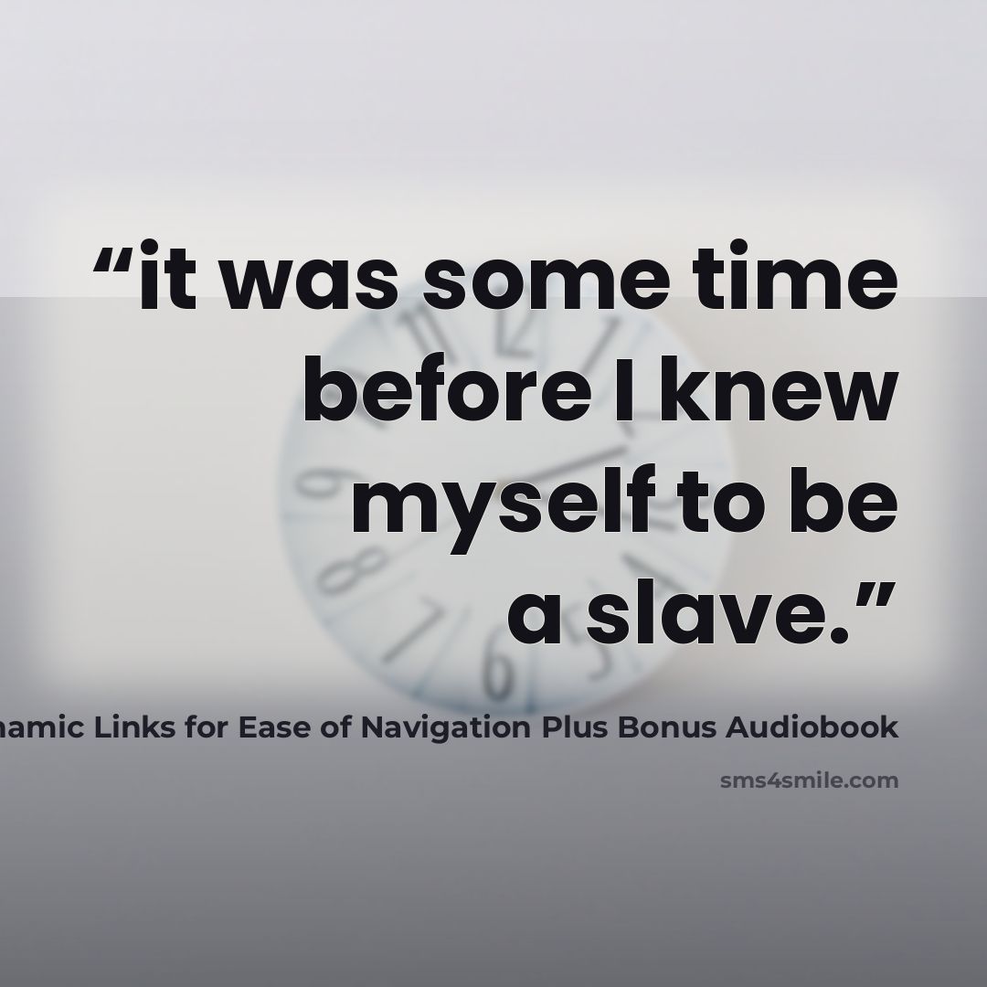 “it was some time before I knew myself to be a slave.” quote by This Ebook Features Dynamic Links for Ease of Navigation Plus Bonus Audiobook