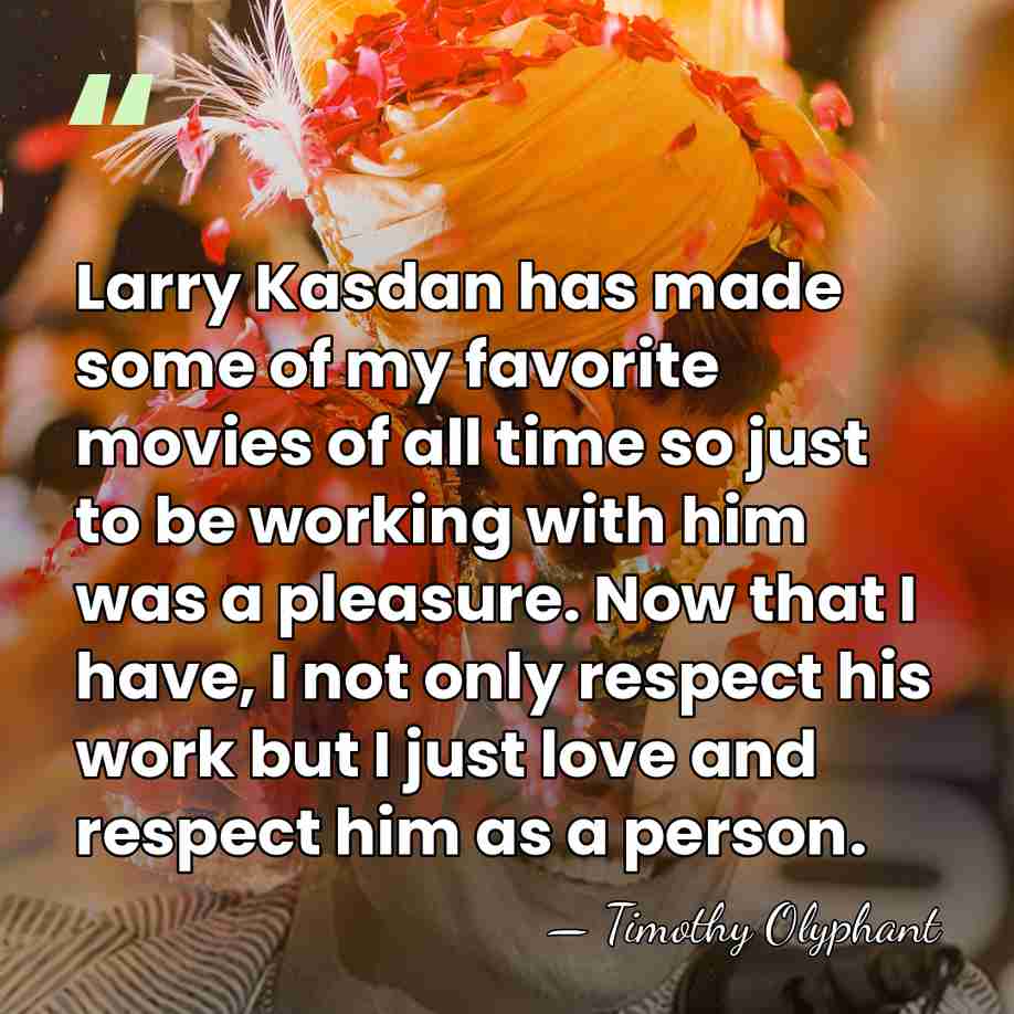 Larry Kasdan has made some of my favorite movies of all time&hellip; - Timothy Olyphant