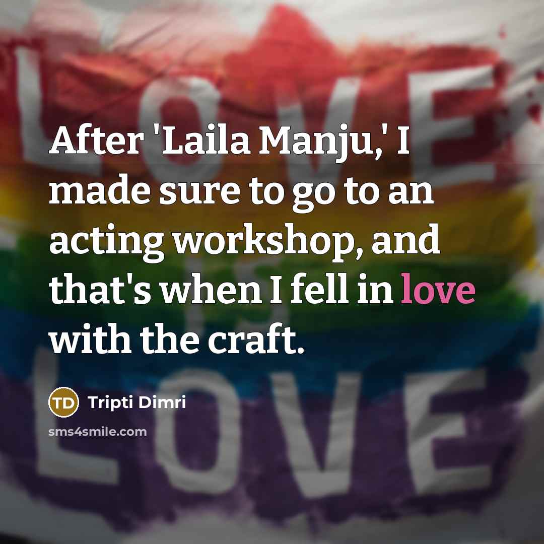 “After 'Laila Manju,' I made sure to go to an…” quote by Tripti Dimri