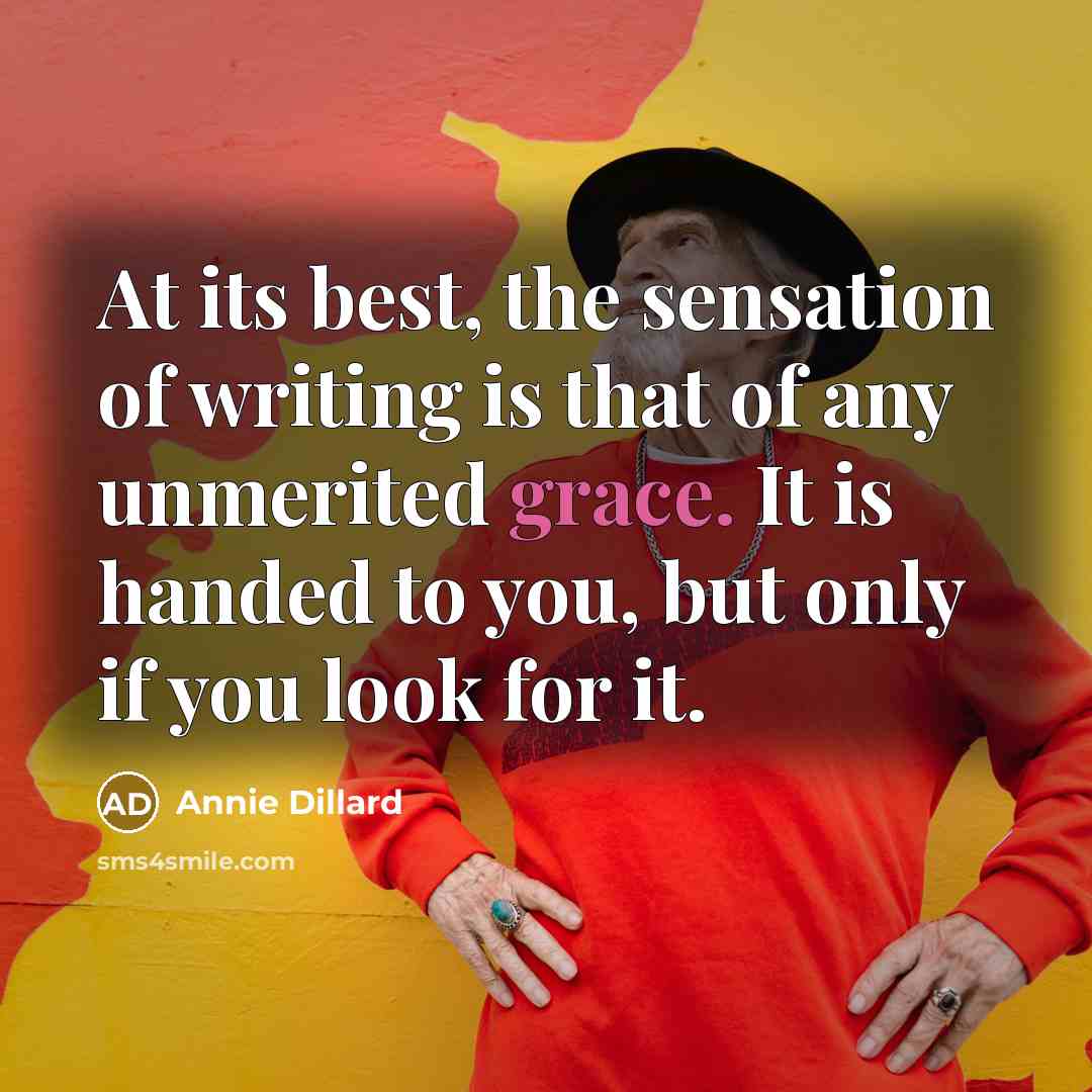 “At its best, the sensation of writing is that of…” quote by Annie Dillard