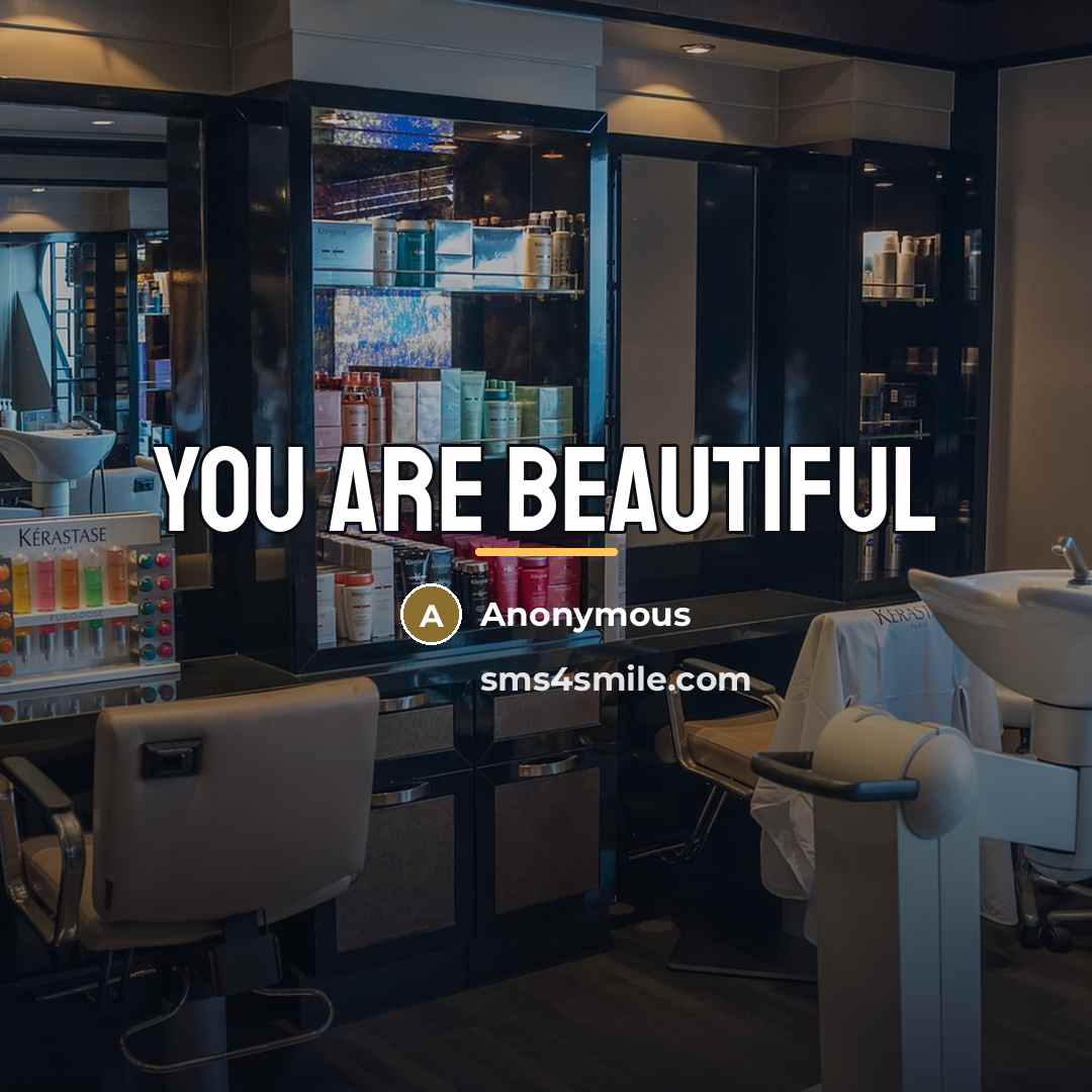 “You are beautiful…” quote by Anonymous