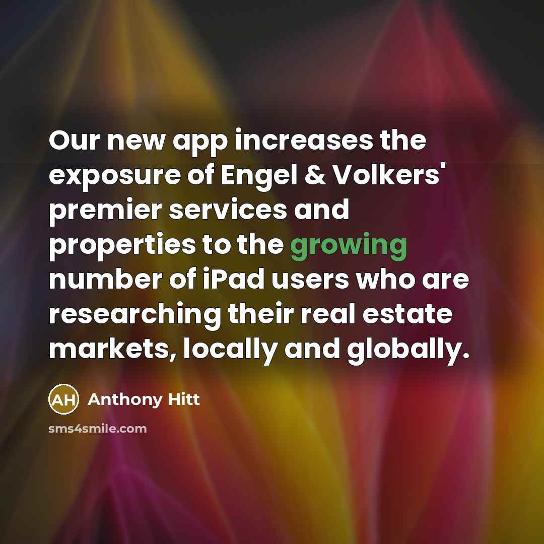 “Our new app increases the exposure of Engel & Volkers'…” quote by Anthony Hitt