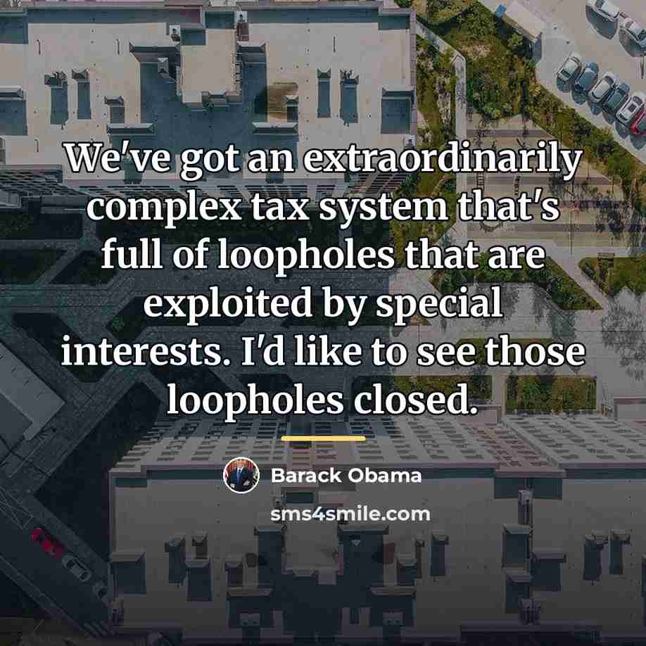 “We've got an extraordinarily complex tax system that's full of…” quote by Barack Obama