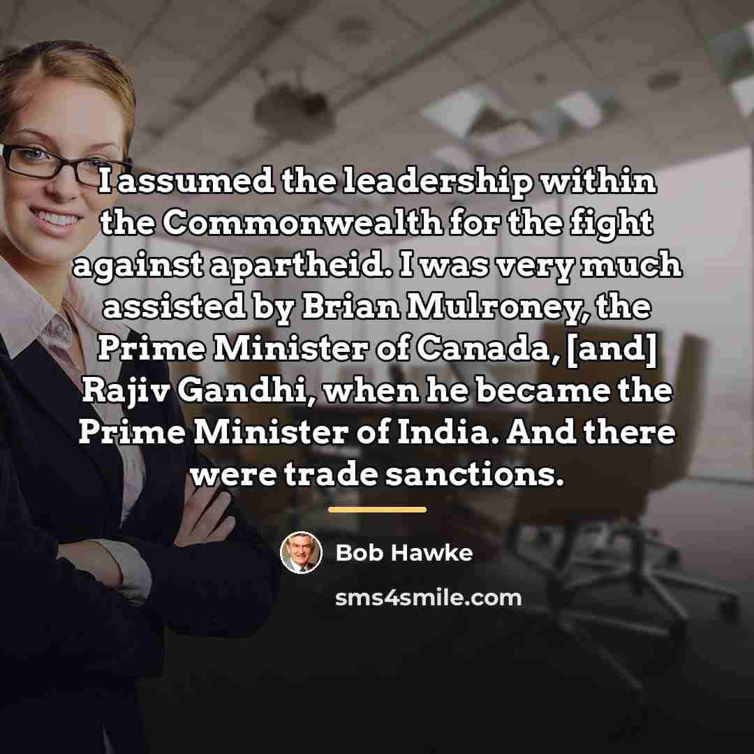 “I assumed the leadership within the Commonwealth for the fight…” quote by Bob Hawke