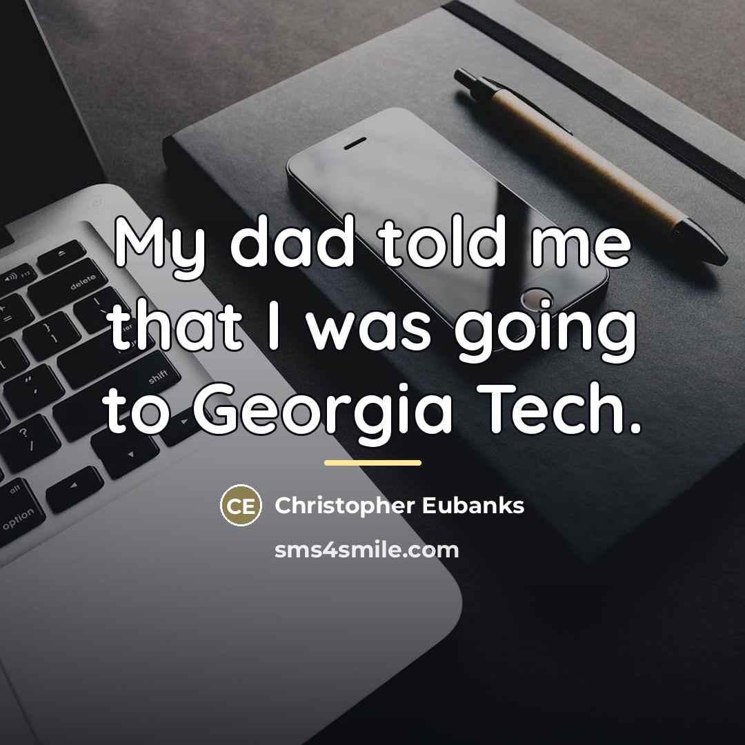 “My dad told me that I was going to Georgia…” quote by Christopher Eubanks
