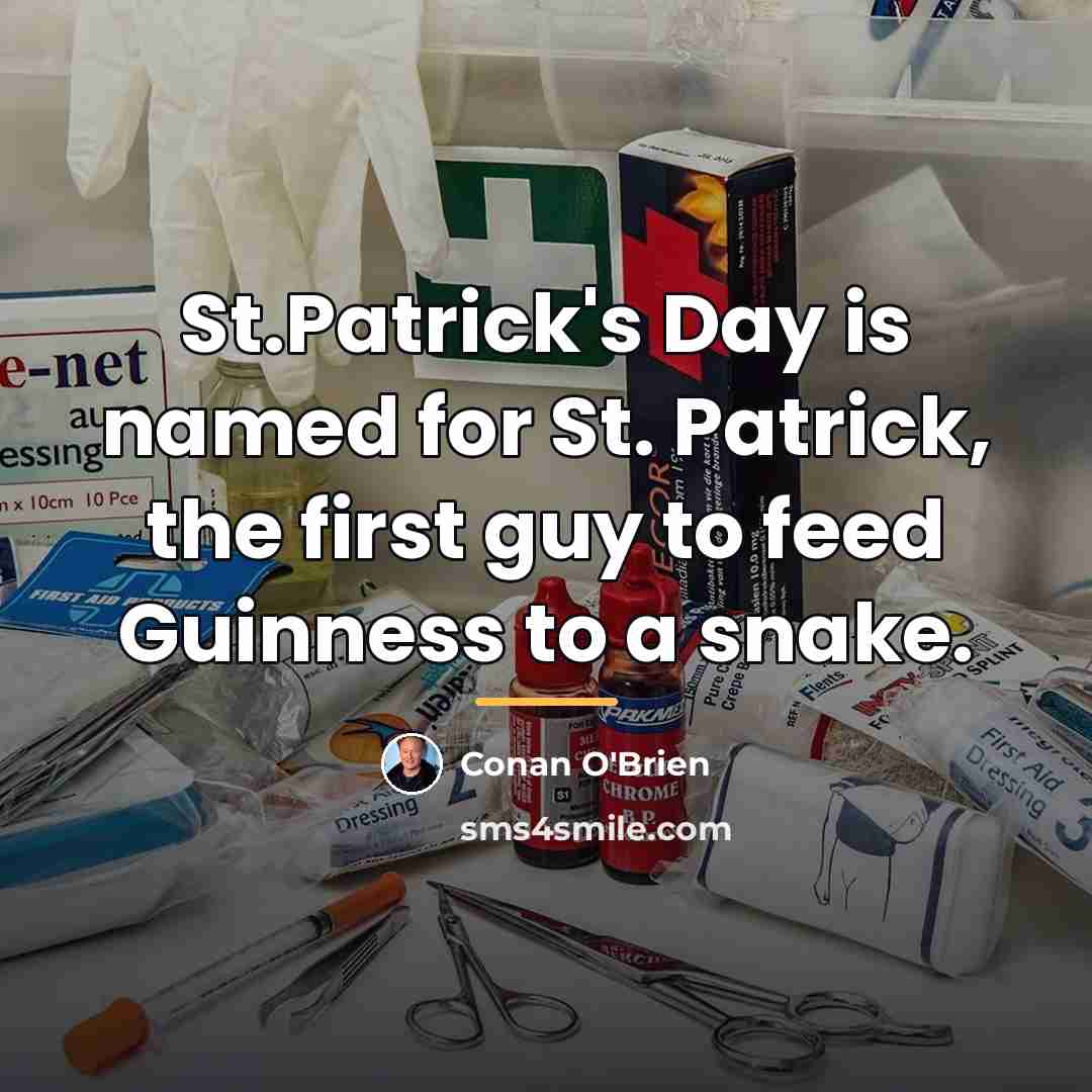 “St.Patrick's Day is named for St. Patrick, the first guy…” quote by Conan O'Brien