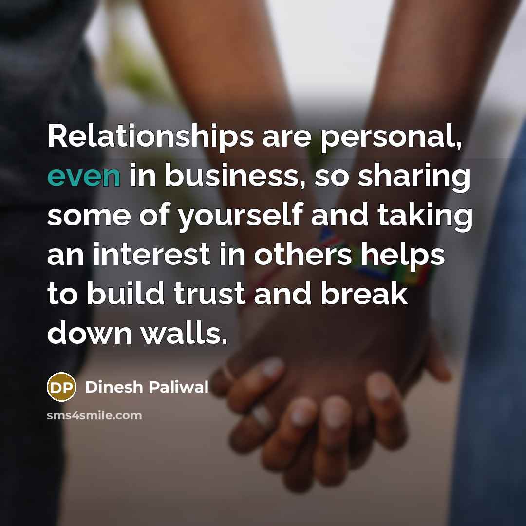 “Relationships are personal, even in business, so sharing some of…” quote by Dinesh Paliwal