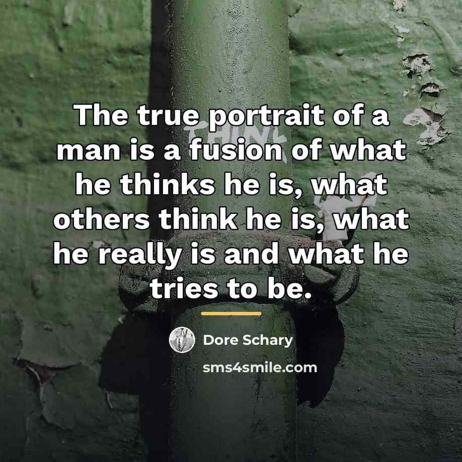 “The true portrait of a man is a fusion of…” quote by Dore Schary