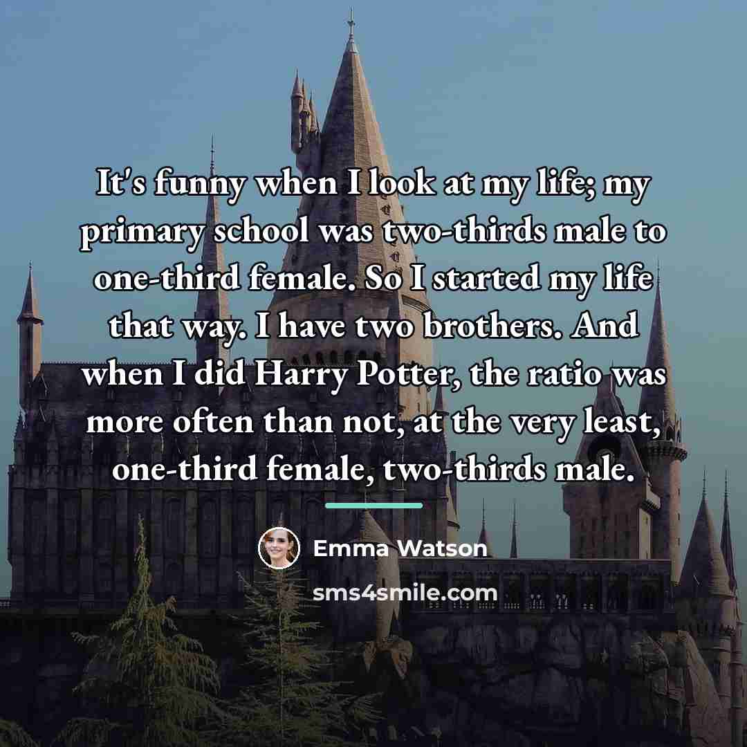 “It's funny when I look at my life; my primary…” quote by Emma Watson