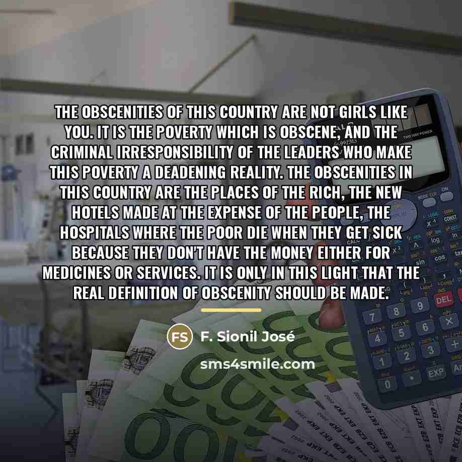 “The obscenities of this country are not girls like you.…” quote by F. Sionil José