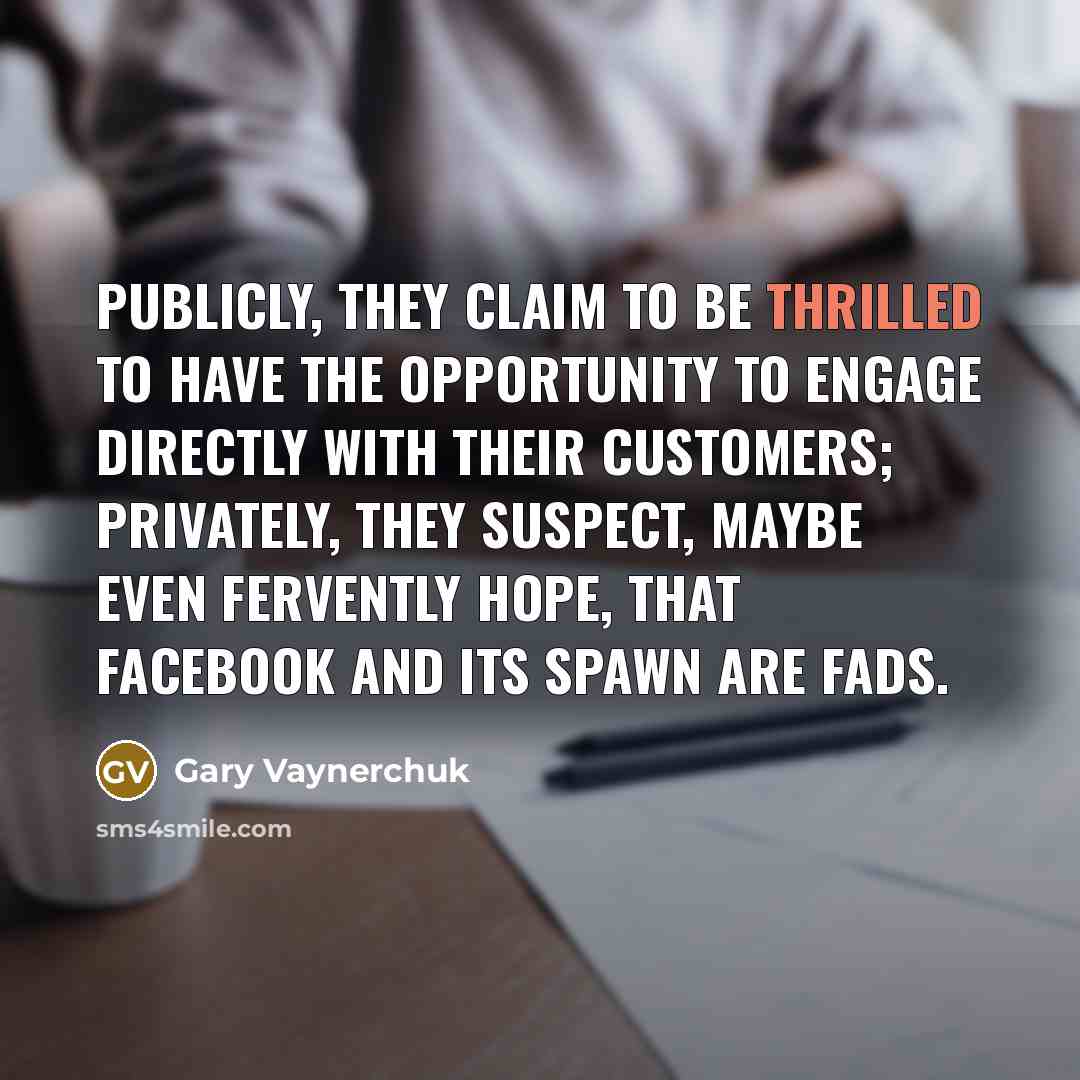 “Publicly, they claim to be thrilled to have the opportunity…” quote by Gary Vaynerchuk