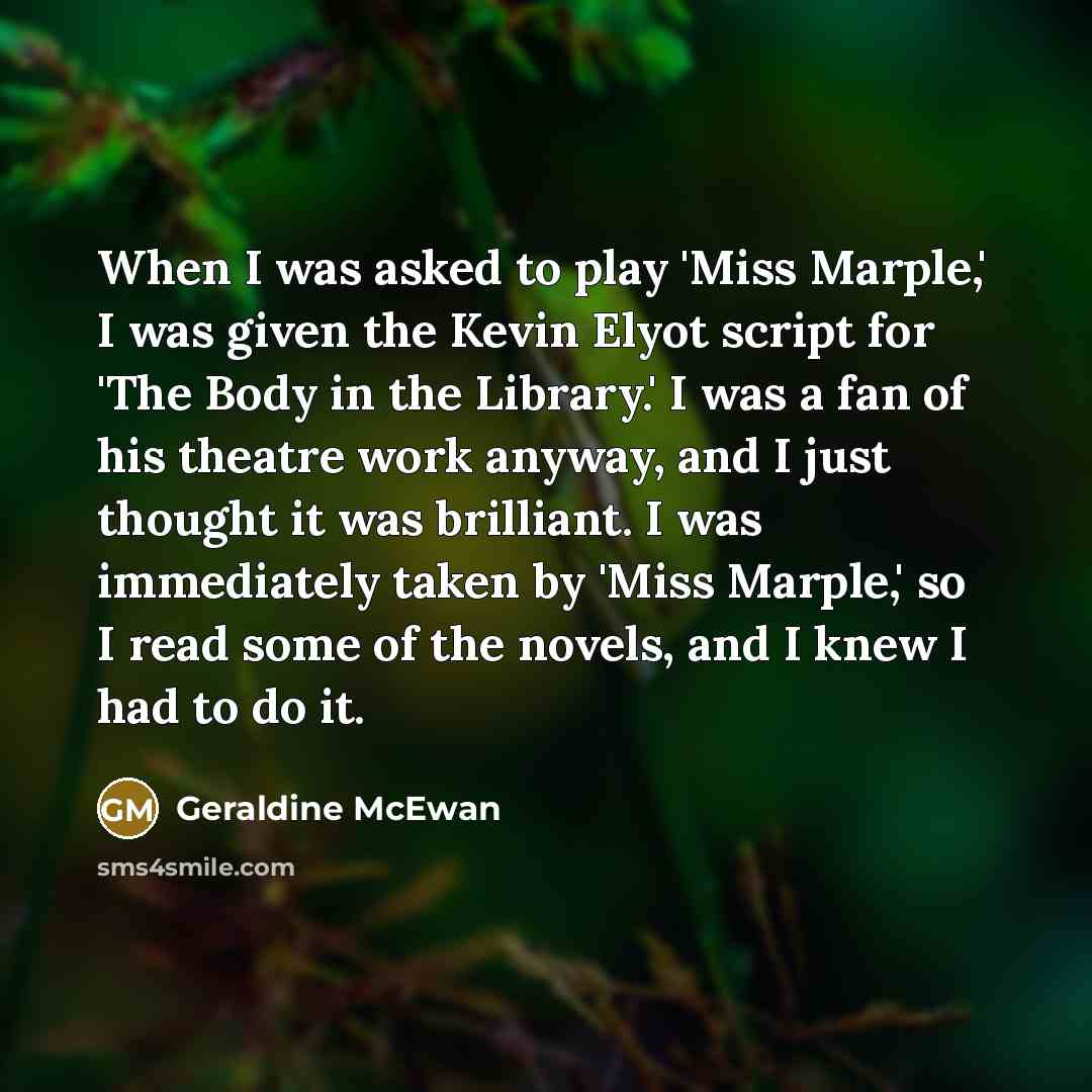 “When I was asked to play 'Miss Marple,' I was…” quote by Geraldine McEwan
