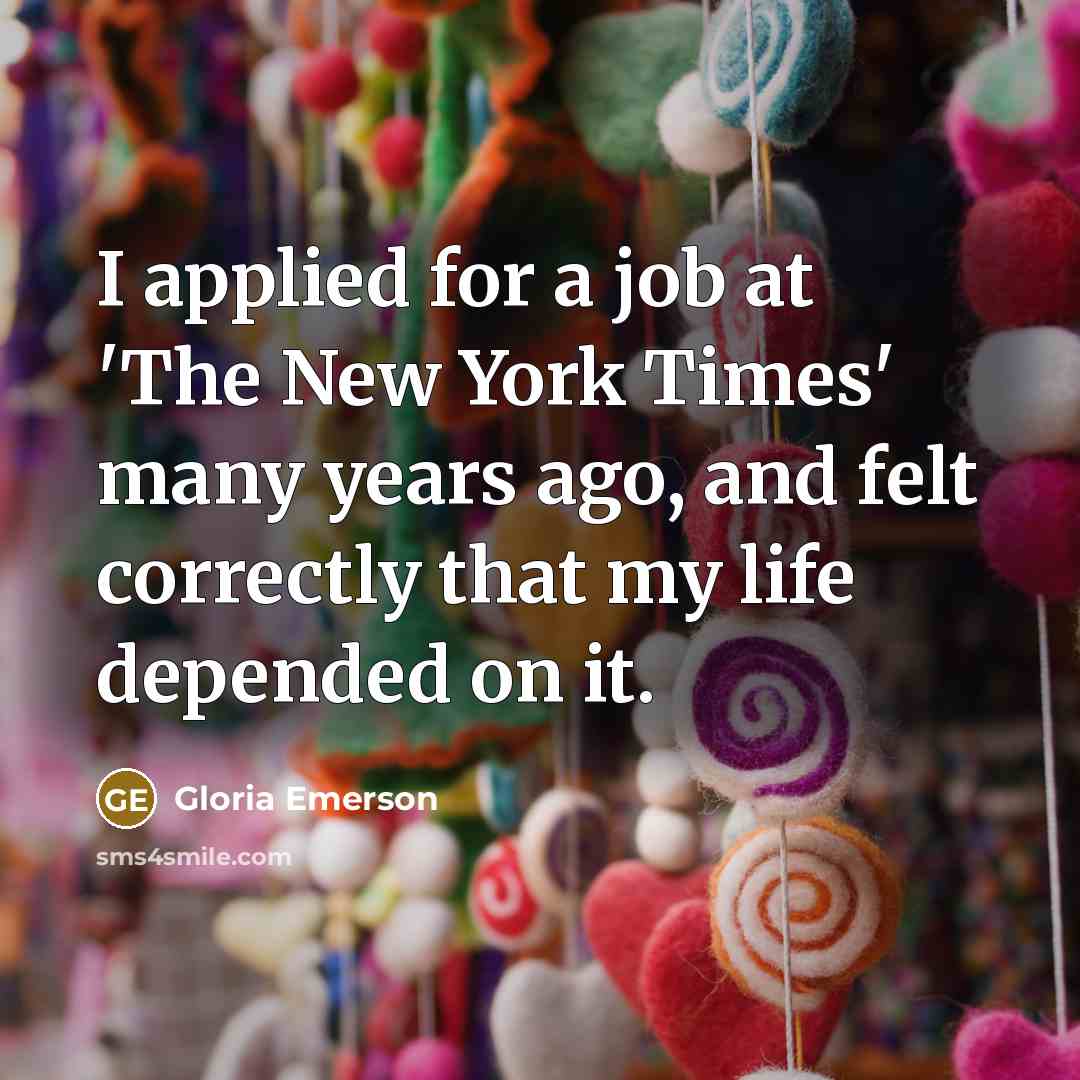 “I applied for a job at 'The New York Times'…” quote by Gloria Emerson