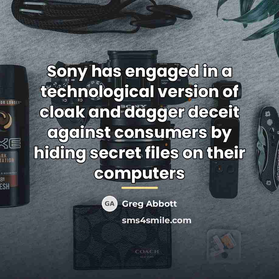 “Sony has engaged in a technological version of cloak and…” quote by Greg Abbott