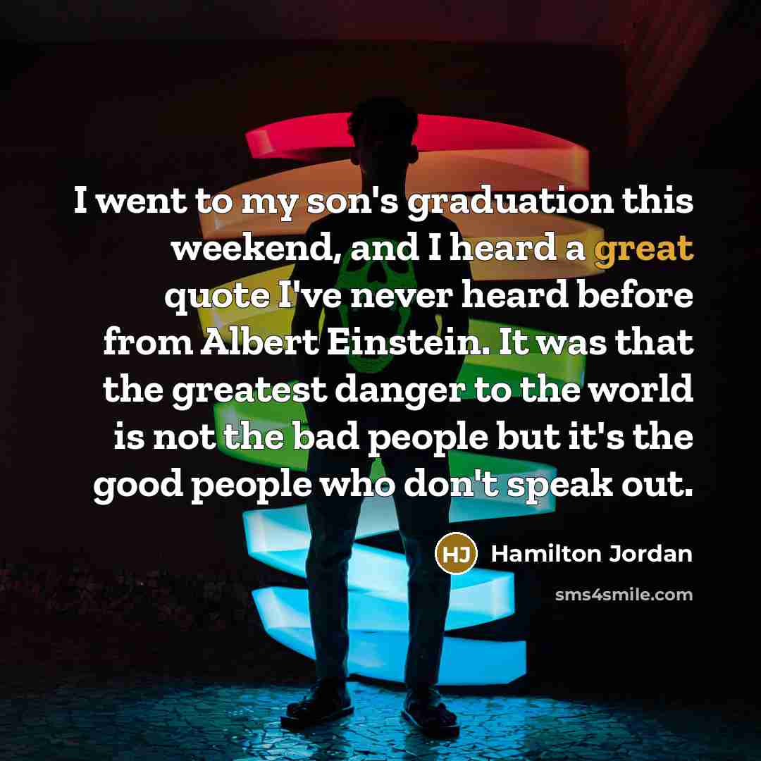 “I went to my son's graduation this weekend, and I…” quote by Hamilton Jordan
