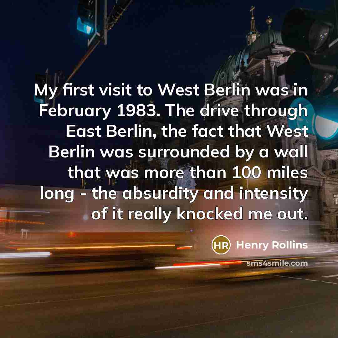“My first visit to West Berlin was in February 1983.…” quote by Henry Rollins