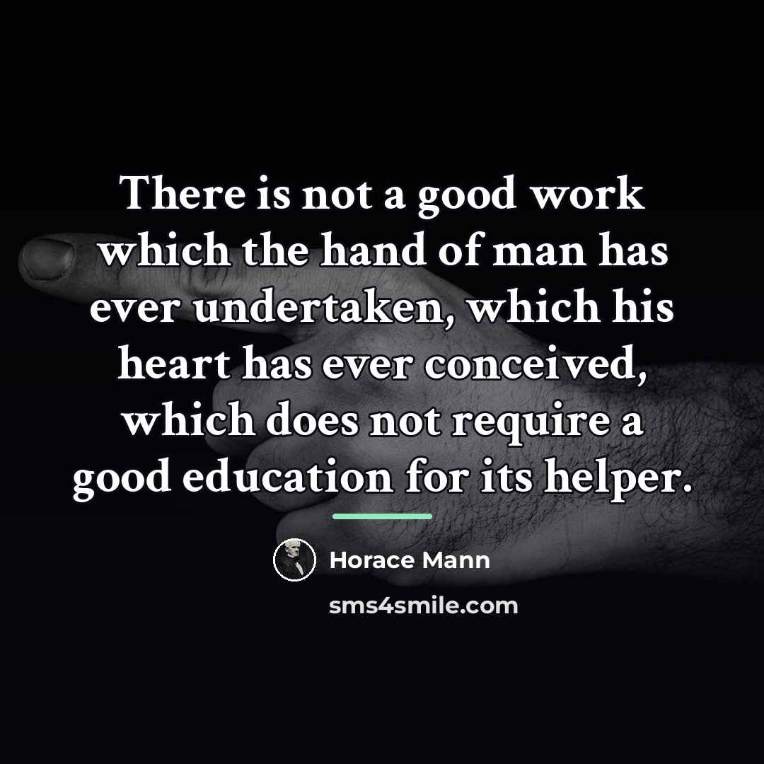 “There is not a good work which the hand of…” quote by Horace Mann