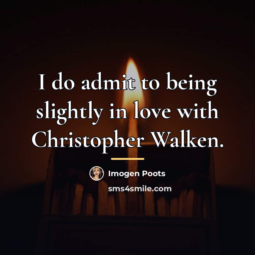 “I do admit to being slightly in love with Christopher…” quote by Imogen Poots
