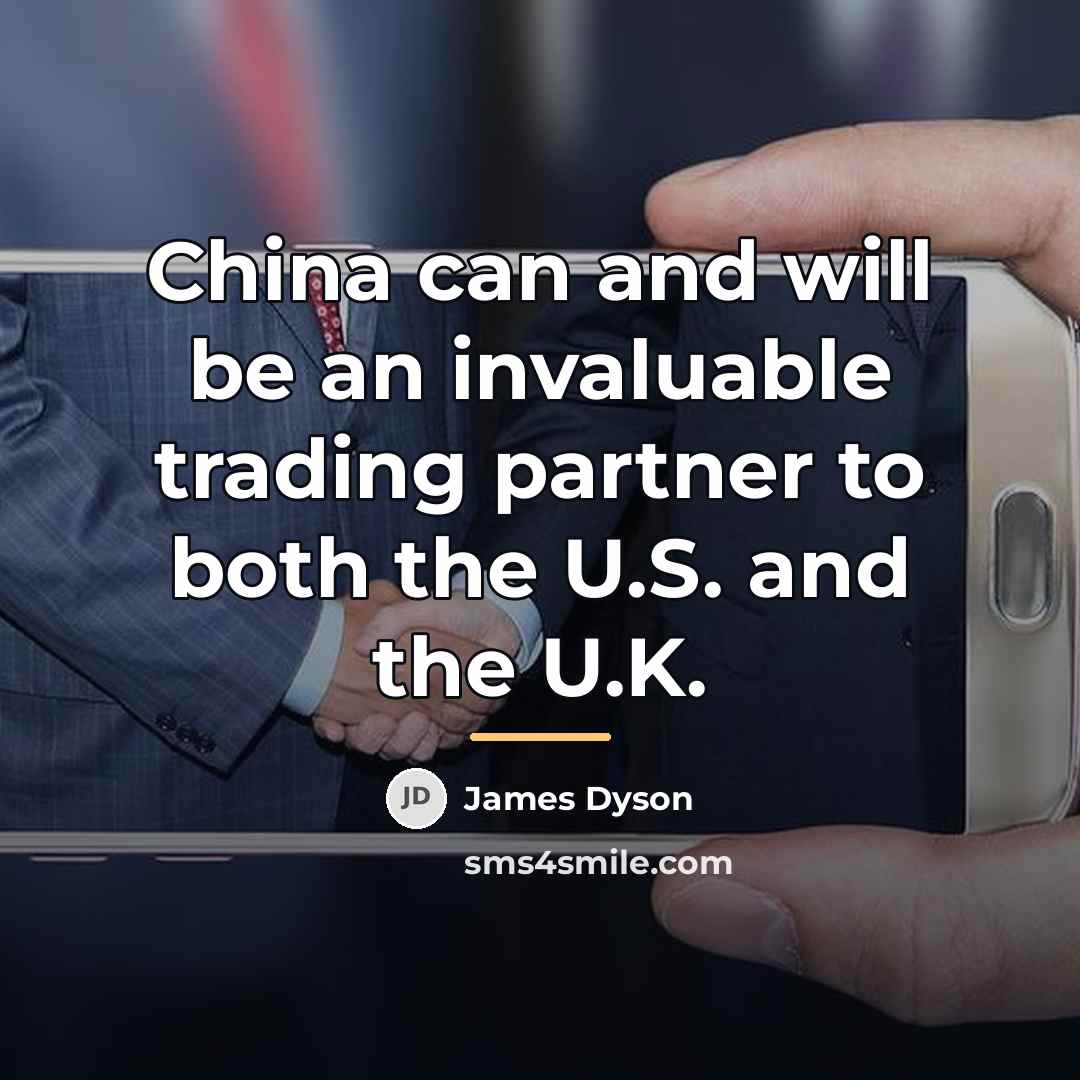 “China can and will be an invaluable trading partner to…” quote by James Dyson
