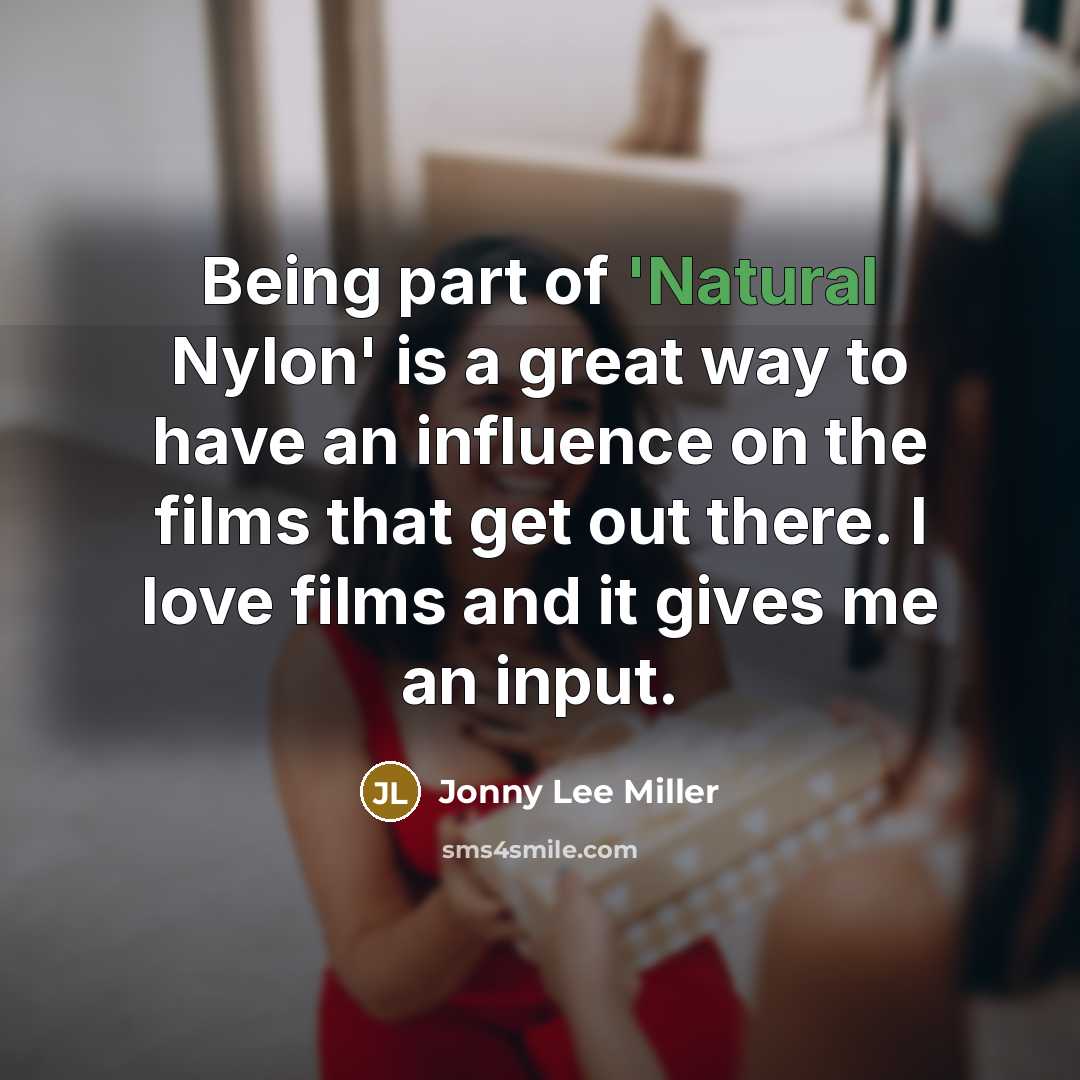 “Being part of 'Natural Nylon' is a great way to…” quote by Jonny Lee Miller