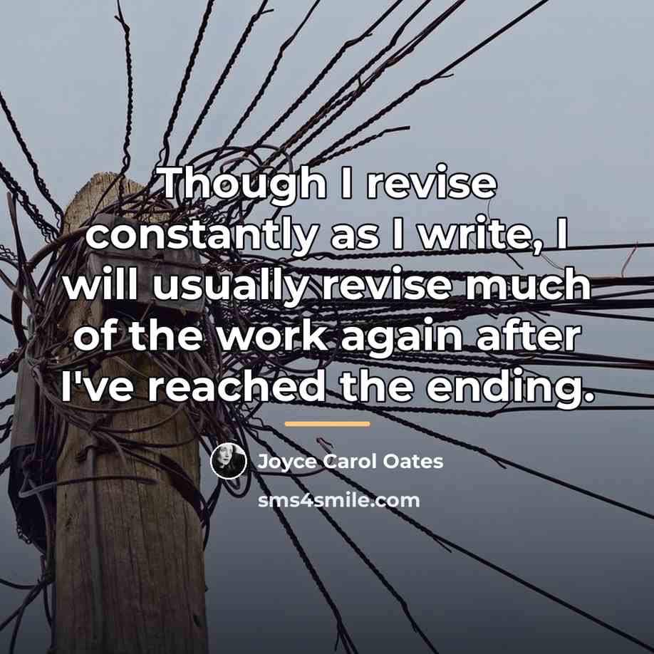“Though I revise constantly as I write, I will usually…” quote by Joyce Carol Oates