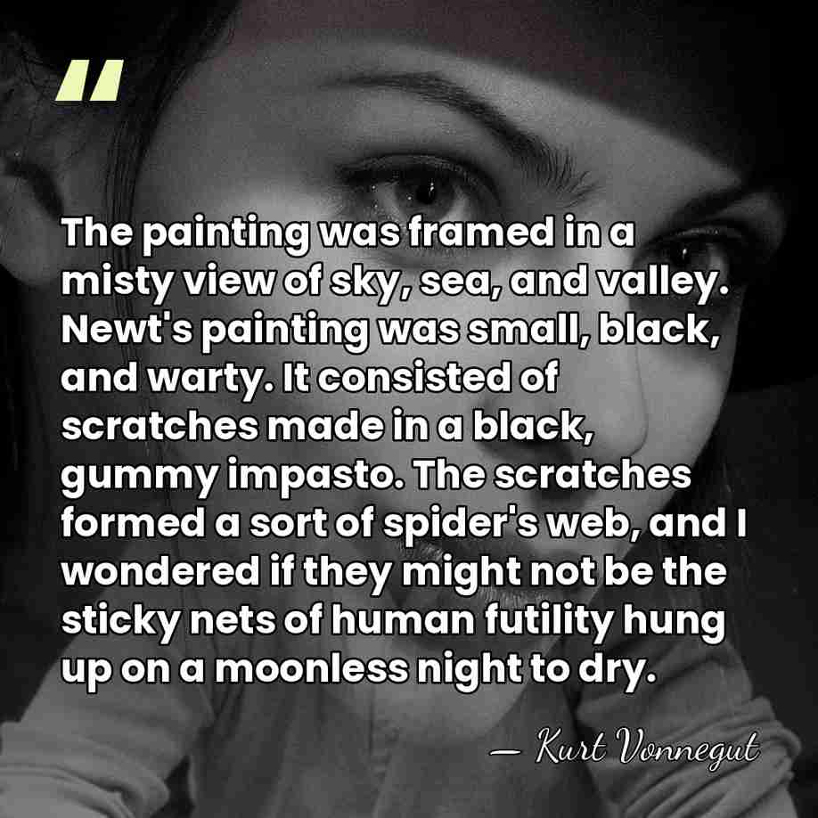 The painting was framed in a misty view of sky, sea, and&hellip; - Kurt Vonnegut