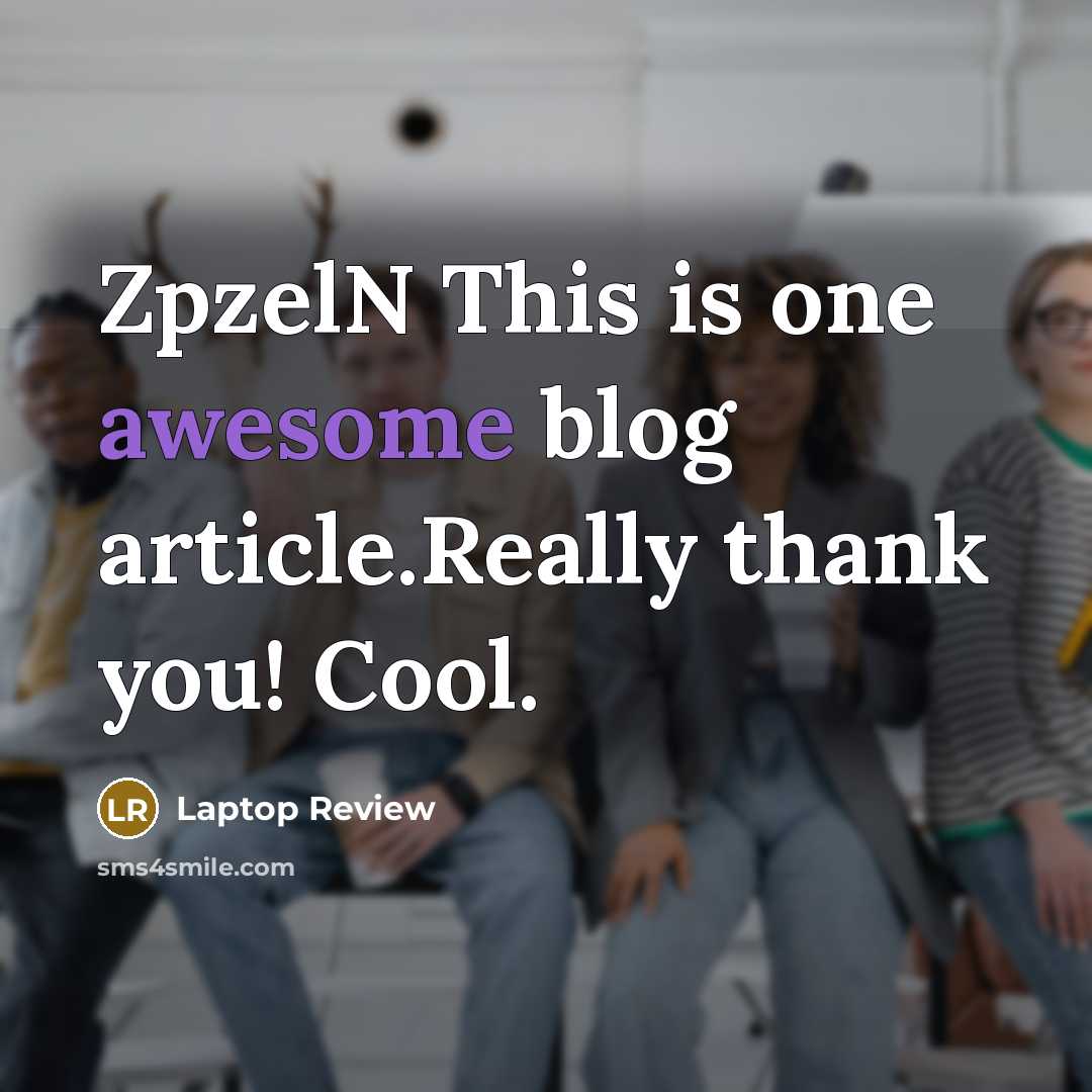“ZpzelN This is one awesome blog article.Really thank you! Cool.” quote by Laptop Review