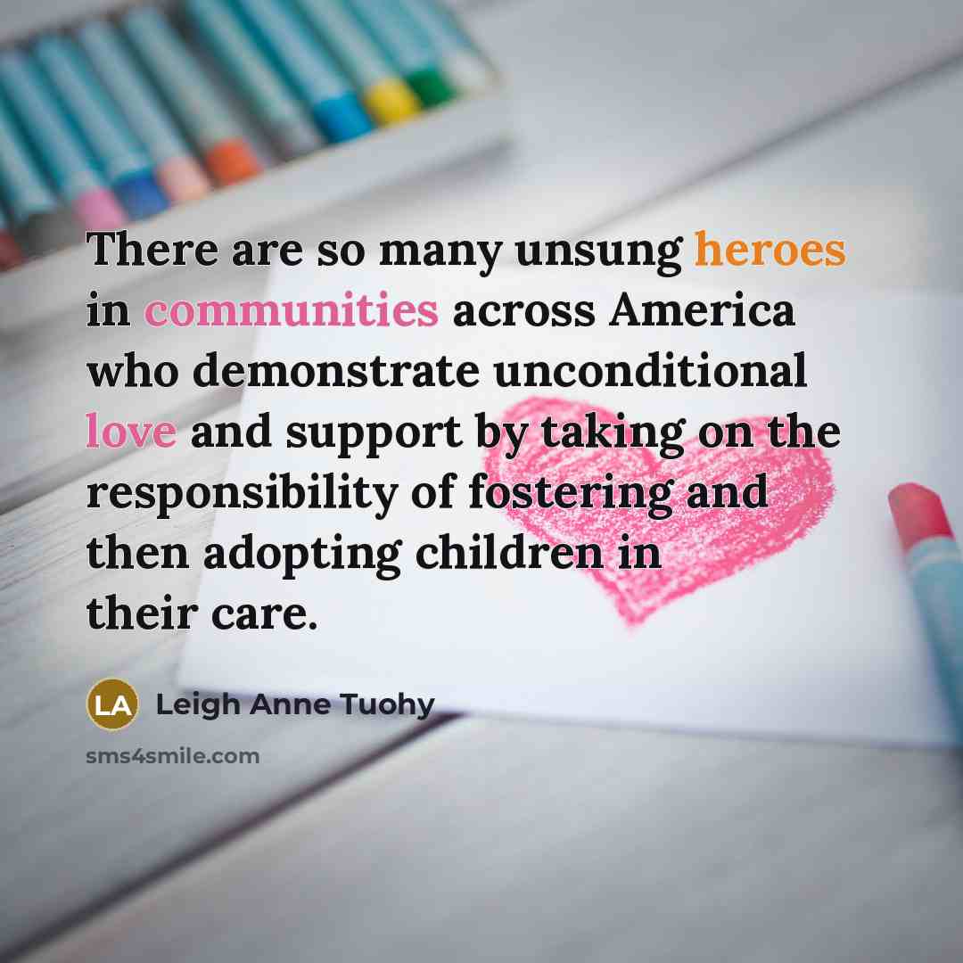 “There are so many unsung heroes in communities across America…” quote by Leigh Anne Tuohy