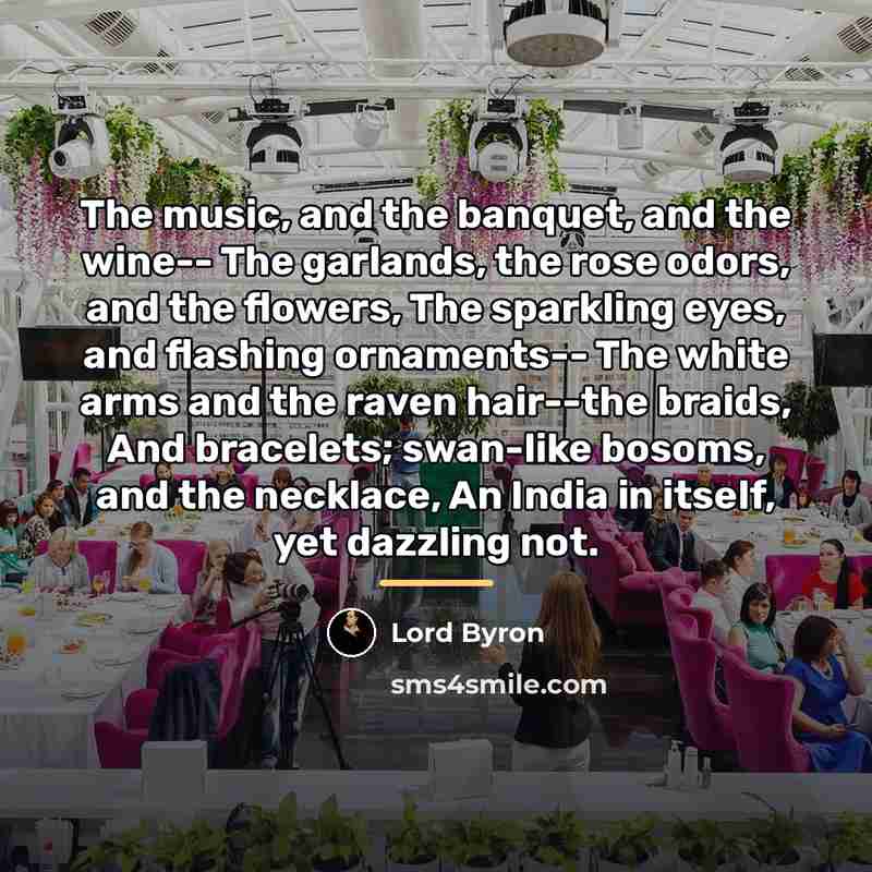 “The music, and the banquet, and the wine-- The garlands,…” quote by Lord Byron