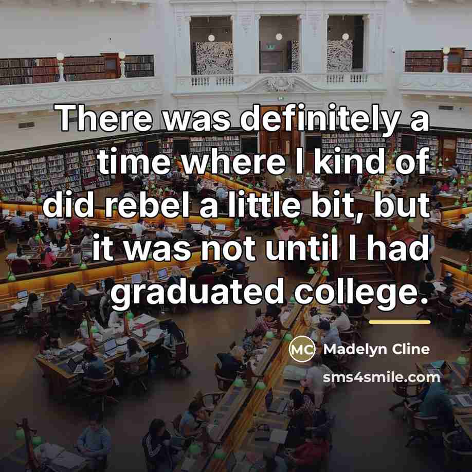 “There was definitely a time where I kind of did…” quote by Madelyn Cline