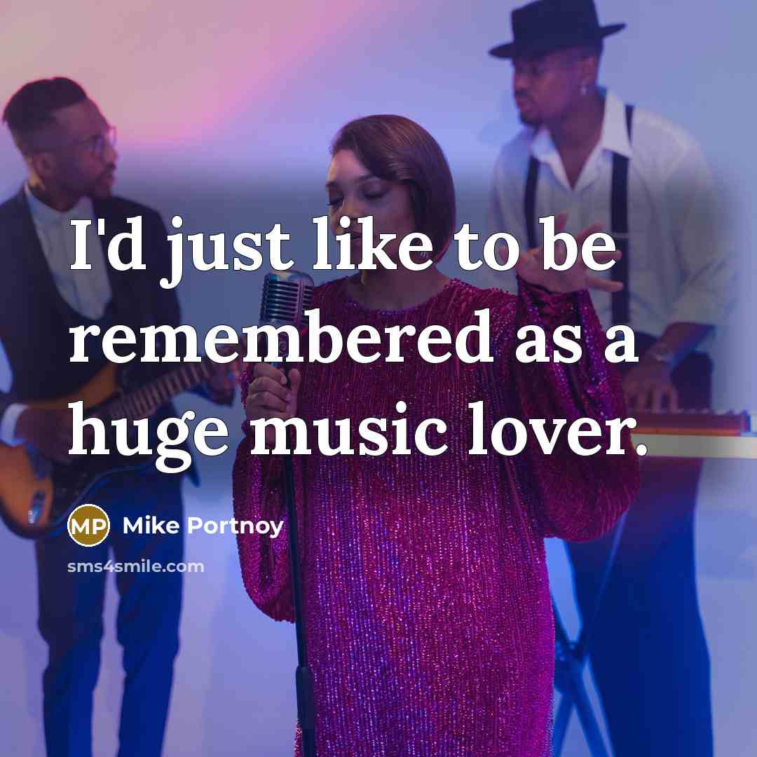 “I'd just like to be remembered as a huge music…” quote by Mike Portnoy