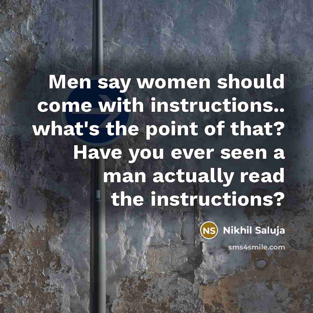 “Men say women should come with instructions.. what's the point…” quote by Nikhil Saluja