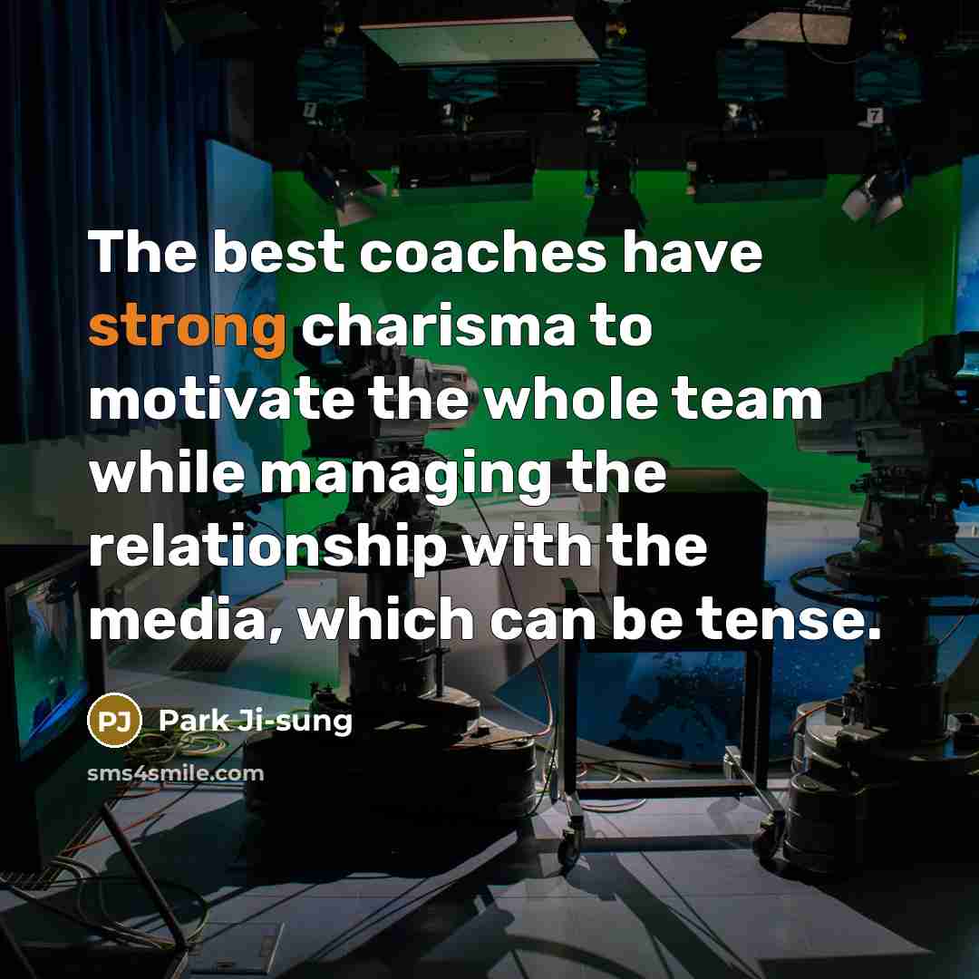 “The best coaches have strong charisma to motivate the whole…” quote by Park Ji-sung