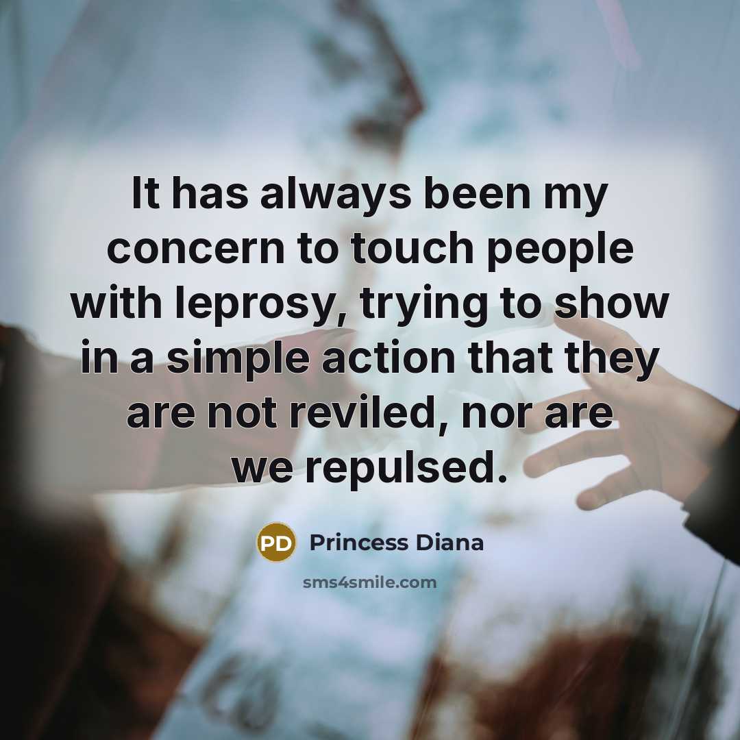 “It has always been my concern to touch people with…” quote by Princess Diana