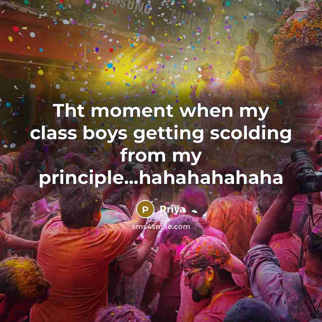 “Tht moment when my class boys getting scolding from my…” quote by Priya