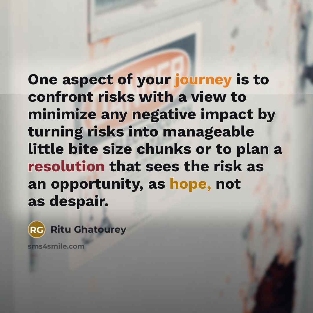 “One aspect of your journey is to confront risks with…” quote by Ritu Ghatourey