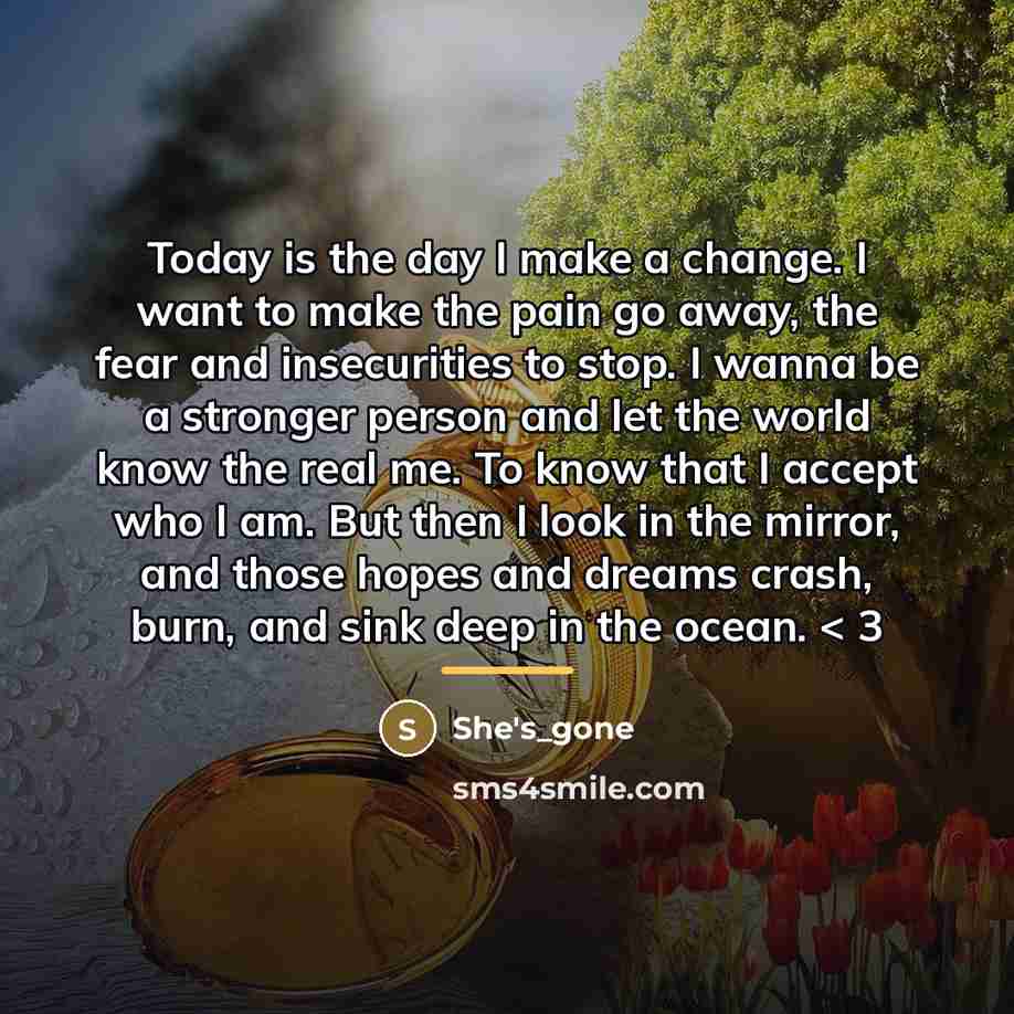 “Today is the day I make a change. I want…” quote by She's_gone