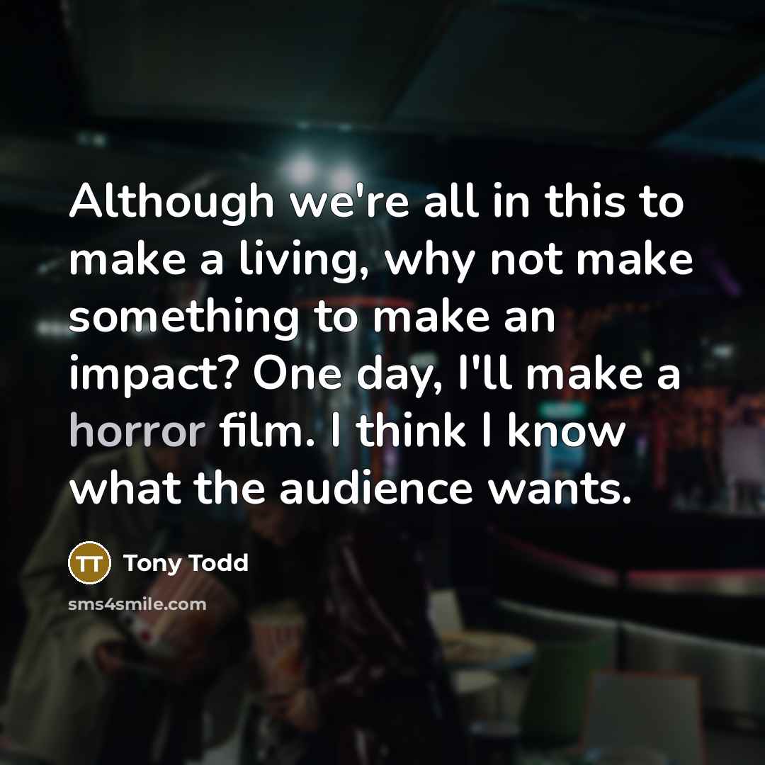 “Although we're all in this to make a living, why…” quote by Tony Todd