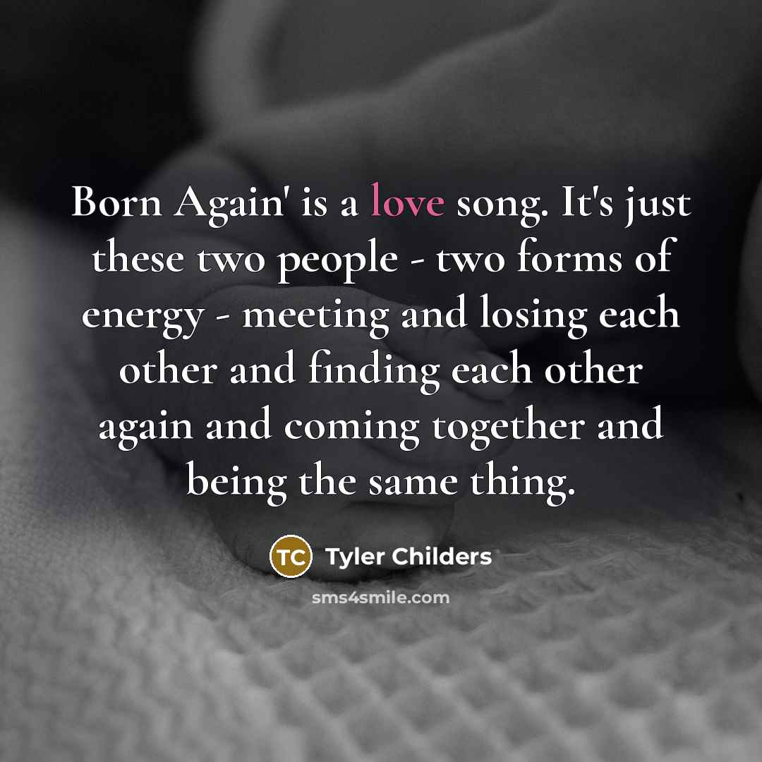 “Born Again' is a love song. It's just these two…” quote by Tyler Childers