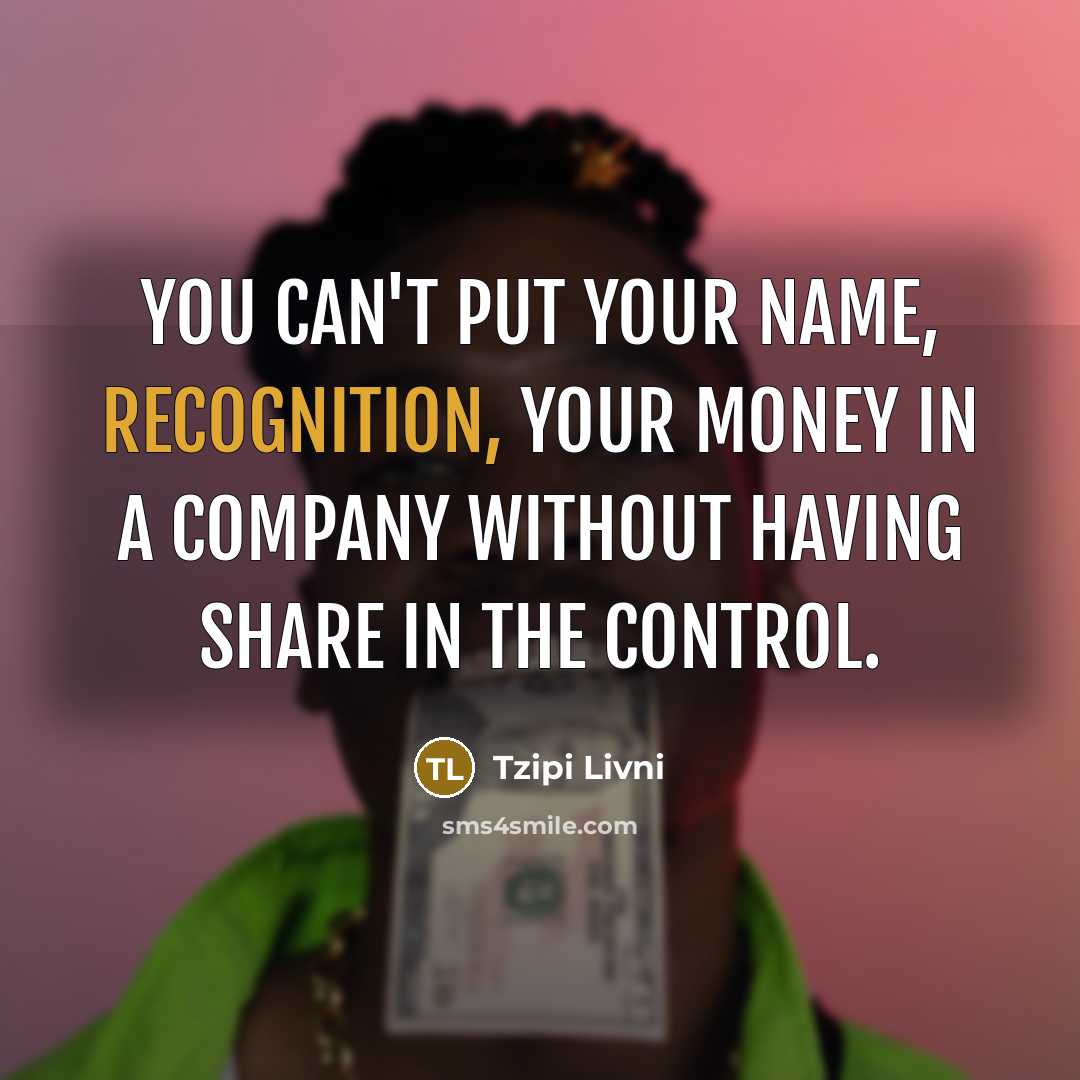 “You can't put your name, recognition, your money in a…” quote by Tzipi Livni