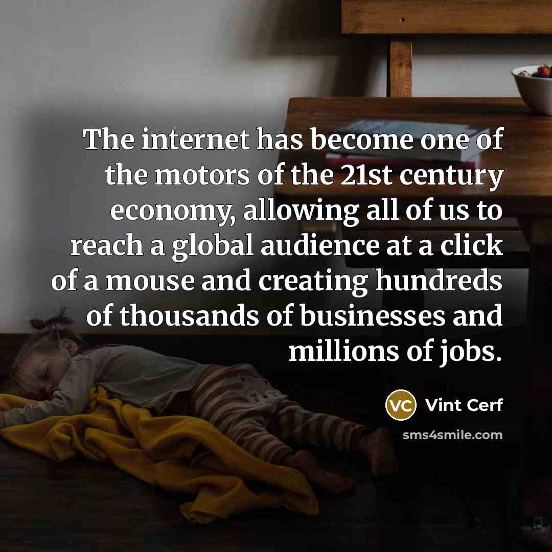 “The internet has become one of the motors of the…” quote by Vint Cerf