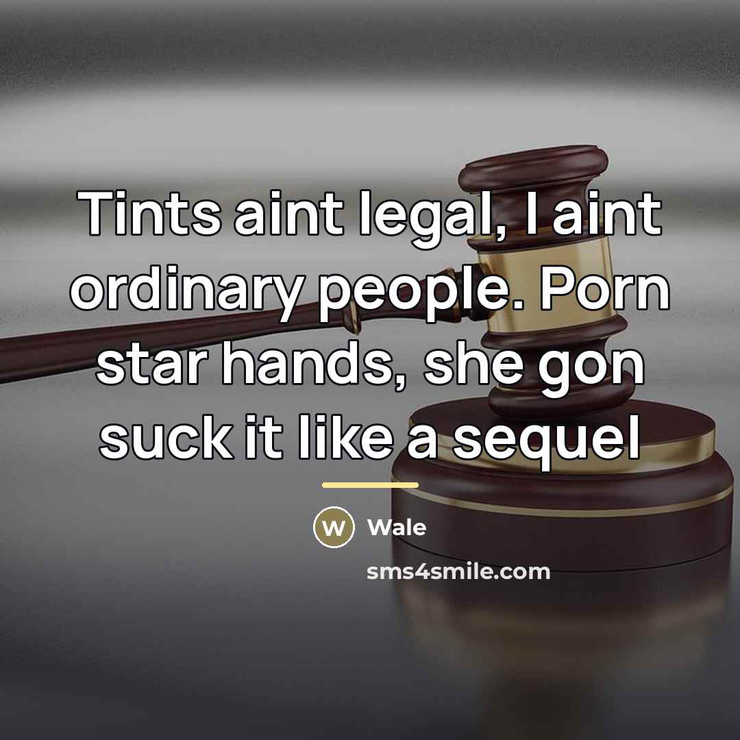 “Tints aint legal, I aint ordinary people. Porn star hands,…” quote by Wale