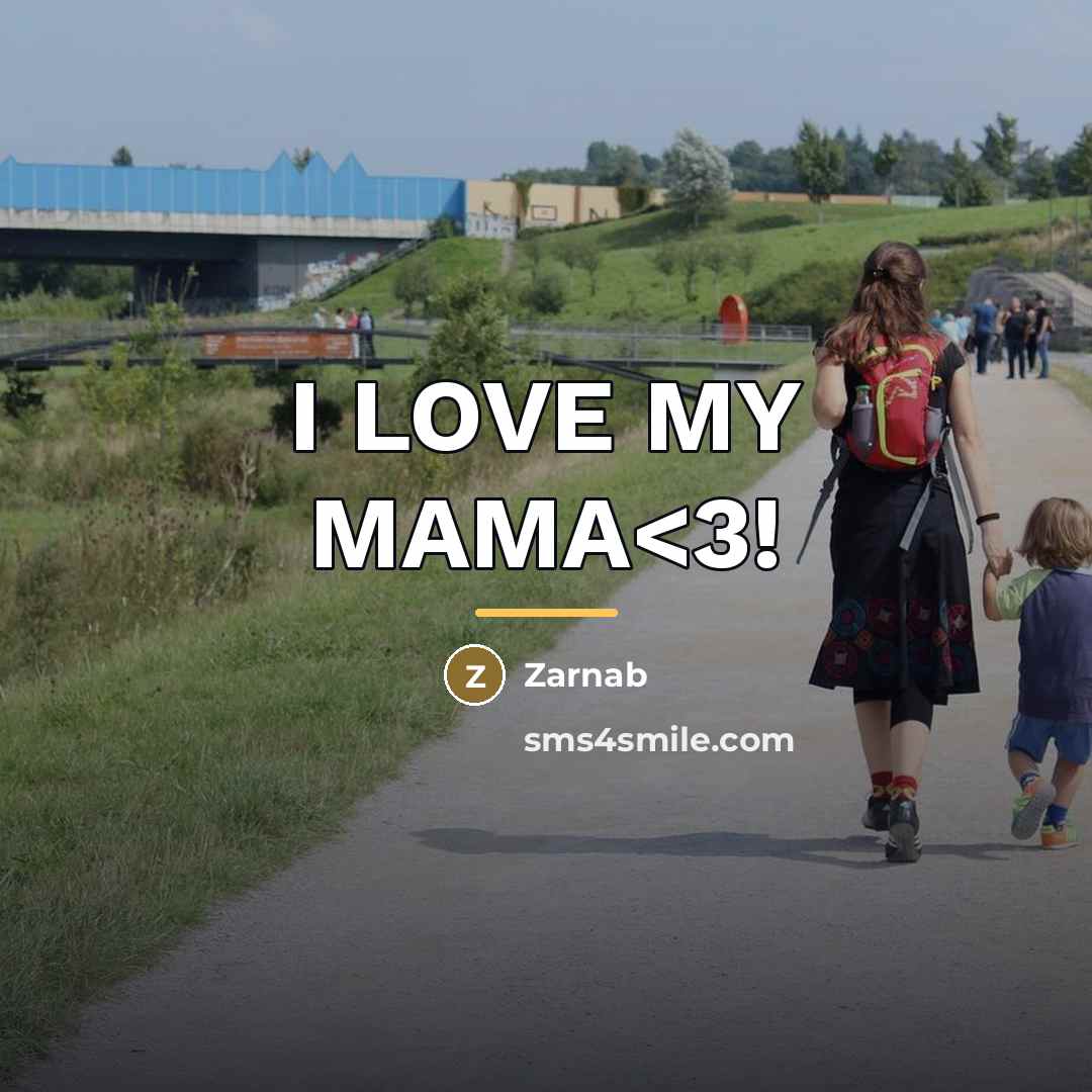 “I LOVE MY MAMA…” quote by Zarnab